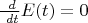 $\frac{\ d }{\ dt}E(t)=0$