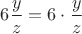 $6\dfrac y z=6\cdot\dfrac y z$