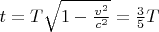 $t=T\sqrt{1-\frac{v^2}{c^2}}=\frac 35T$