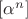 $[\alpha^n]$
