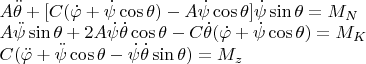 $\\A\ddot\theta+[C(\dot\varphi+\dot\psi\cos\theta)-A\dot\psi\cos\theta]\dot\psi\sin\theta=M_N\\A\ddot\psi\sin\theta+2A\dot\psi\dot\theta\cos\theta-C\dot\theta(\dot\varphi+\dot\psi\cos\theta)=M_K\\C(\ddot\varphi+\ddot\psi\cos\theta-\dot\psi\dot\theta\sin\theta)=M_z$