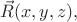 $\vec{R}(x,y,z),$