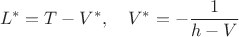 $$L^*=T-V^*,\quad V^*=-\frac{1}{h-V}$$