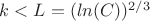 $k<L=(ln(C))^{2/3}$