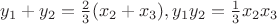 $y_1 + y_2 = \frac{2}{3}(x_2 + x_3), y_1 y_2 = \frac{1}{3}x_2 x_3$