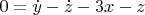 $0=\dot{y}-\dot{z}-3x-z$
