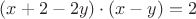 $ (x+2-2y)\cdot(x-y)=2 $