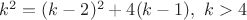 $k^2=(k-2)^2+4(k-1), \ k>4$