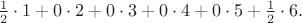 $\frac12 \cdot 1+0 \cdot 2+0 \cdot 3+0 \cdot 4+0 \cdot 5+\frac12 \cdot 6.$