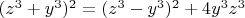 $(z^3+y^3)^2=(z^3-y^3)^2+4 y^3 z^3$