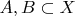 $A, B \subset X$
