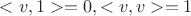 $<v,1> = 0, <v,v> =1 $