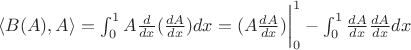 $\langle B(A),A \rangle=\int_{0}^{1} A\frac{d}{dx} (\frac{dA}{dx}) dx= (A\frac{dA}{dx})\bigg|_0^1 -\int_{0}^{1} \frac{dA}{dx}\frac{dA}{dx}dx $
