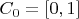 $C_0=[0,1]$