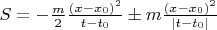 $S=-\frac{m}{2}\frac{(x-x_0)^2}{t-t_0}\pm m\frac{(x-x_0)^2}{|t-t_0|}$