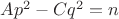 $Ap^2-Cq^2=n$
