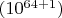 $(10^{64+1})$