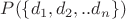 $P(\{d_1,d_2,..d_n\})$