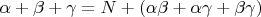 $\alpha+\beta+\gamma=N+(\alpha\beta+\alpha\gamma+\beta\gamma)$