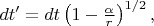 $dt'=dt\left(1-\frac{\alpha}{r}\right)^{1/2}, $