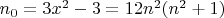 $n_0 = 3x^2-3 = 12n^2(n^2+1)$