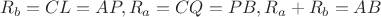 $$R_b=CL=AP, R_a=CQ=PB,   R_a+R_b=AB$$