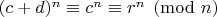 $(c+d)^n \equiv c^n \equiv r^n \pmod{n}$