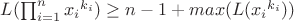 $L(\prod_{i=1}^{n}{{x_i}^{k_i}}) \ge n-1+max(L({x_i}^{k_i}))$