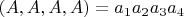 $(A,A,A,A)=a_1a_2a_3a_4$