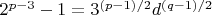 $2^{p-3} -1 = 3^{(p-1)/2} d^{(q-1)/2}$