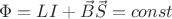 $\Phi = LI + \vec{B}\vec{S} = const$