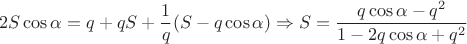 $$
2S \cos \alpha = q + qS + \frac{1}{q}(S - q \cos \alpha) \Rightarrow S = \frac{q \cos \alpha - q^2}{1 - 2 q \cos \alpha + q^2} $$