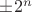 $\pm 2^n$