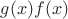 $g(x) f(x)$