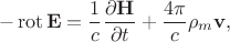 $$-\operatorname{rot}\mathbf{E}=\frac{1}{c}\dfrac{\partial\mathbf{H}}{\partial t}+\frac{4\pi}{c}\rho_m\mathbf{v},$$