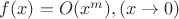 $f(x)=O(x^m), (x\to0)$