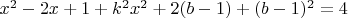 $x^2-2x+1+k^2x^2+2(b-1)+(b-1)^2=4$