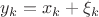 $y_k=x_k+\xi_k$