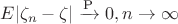 $E|\zeta_n-\zeta| \xrightarrow{\text{P}} 0, n \rightarrow \infty$