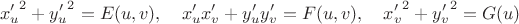 $${x'_u}^2+{y'_u}^2=E(u,v),\quad {x'_u}{x'_v}+{y'_u}{y'_v}=F(u,v),\quad {x'_v}^2+{y'_v}^2=G(u)$$