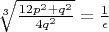$ \sqrt[3]{\frac{12p^{2} + q^{2}}{4q^{2}}} = \frac{1}{\epsilon} $