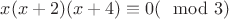 $x(x+2)(x+4) \equiv 0 (\mod 3)$
