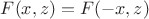 $F(x,z)=F(-x,z)$