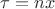 $\tau = nx$