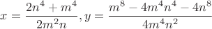 $x=\dfrac{2n^4+m^4}{2{m^2}n}, y=\dfrac{m^8-4m^4{n^4}-4n^8}{4m^4{n^2}}$