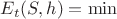 $E_t(S,h)={\rm min}$