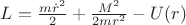$L=\frac{m\dot{r}^2}{2}+\frac{M^2}{2mr^2}-U(r)$