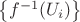 $ \left\lbrace f^{-1}(U_i) \right\rbrace $