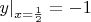 $y\vert_{x=\frac 12}=-1$