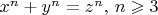 $x^n + y^n = z^n,$ $n \geqslant 3$